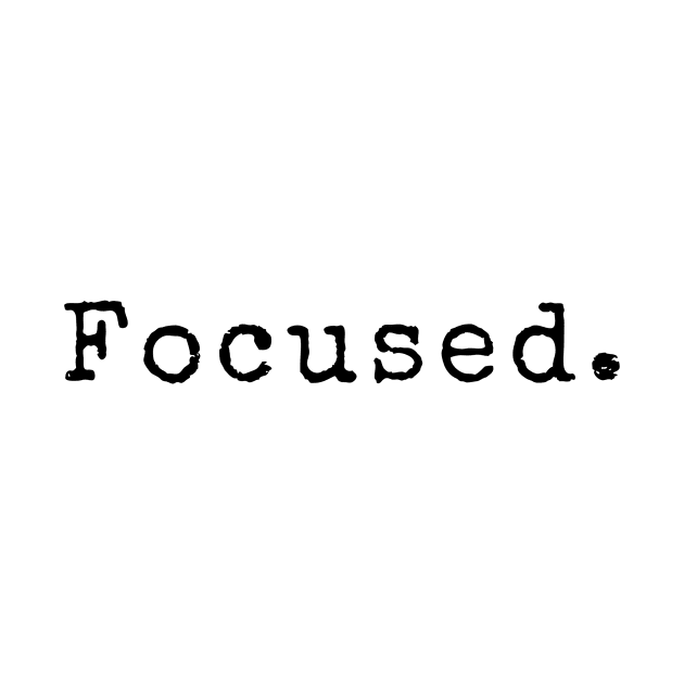 Focused Sign in Black by BloomingDiaries