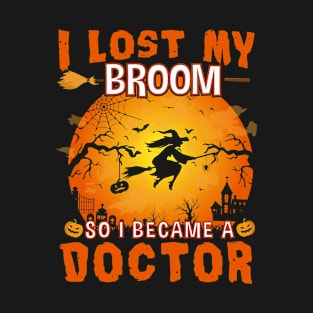 I lost My Broom Doctor Witch Halloween Party T-Shirt