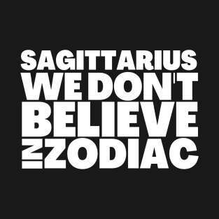 Funny Sagittarius Birthday Gift Ideas T-Shirt