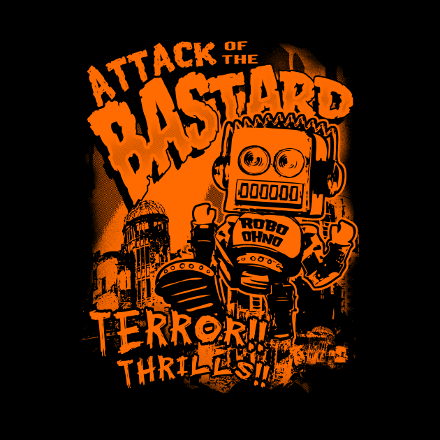 Attack of the Bastard! by robo_ohno