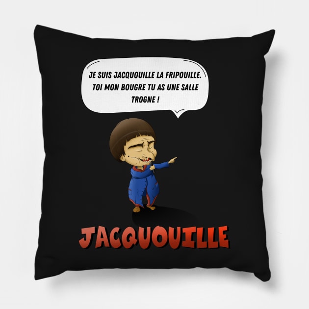 I am Jacquouille the scoundrel. YOU, my bugger, you have a bad room! Pillow by Panthox