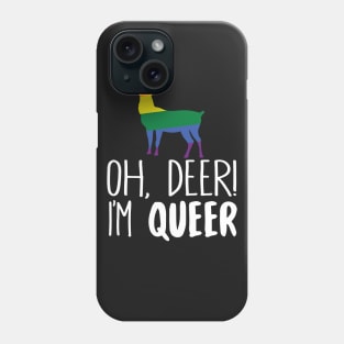 Oh Deer I'm Queer Phone Case