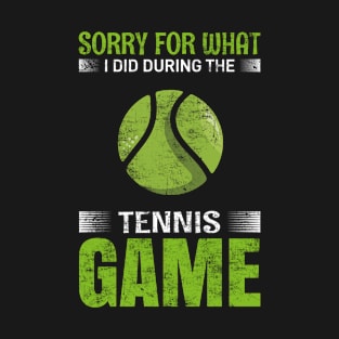 Funny Tennis Coach Player Sorry For What I Did Distressed Style T-Shirt
