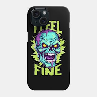 Funny Halloween zombie Drawing: "I Feel Fine" - A Spooky Delight! Phone Case