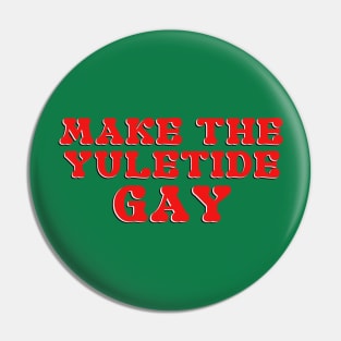 Make the Yuletide Gay Pin