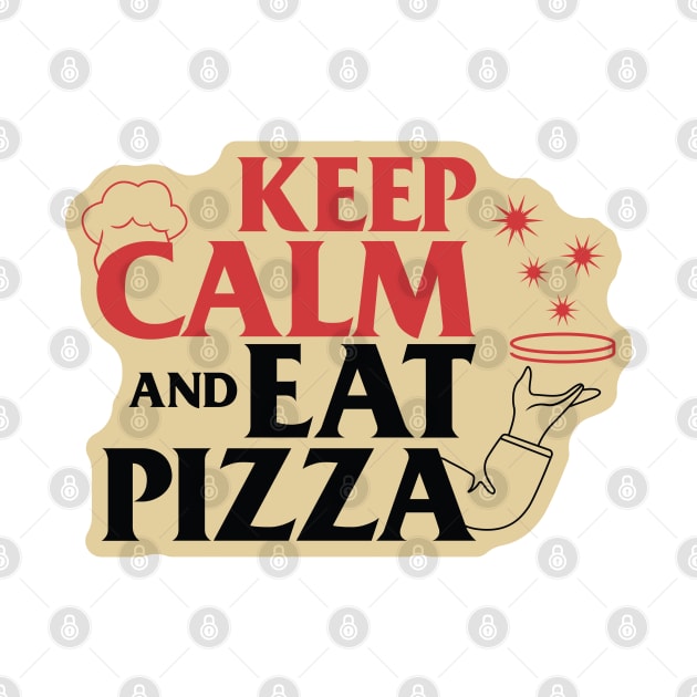 Keep Calm and Eat Pizza by kindacoolbutnotreally