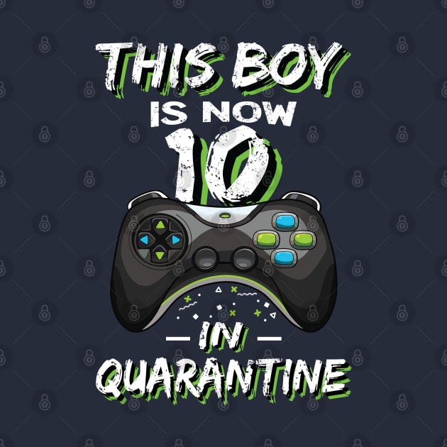 This Boy is now 10 in Quarantine Double digits 10th birthday Gaming Gift by BioLite