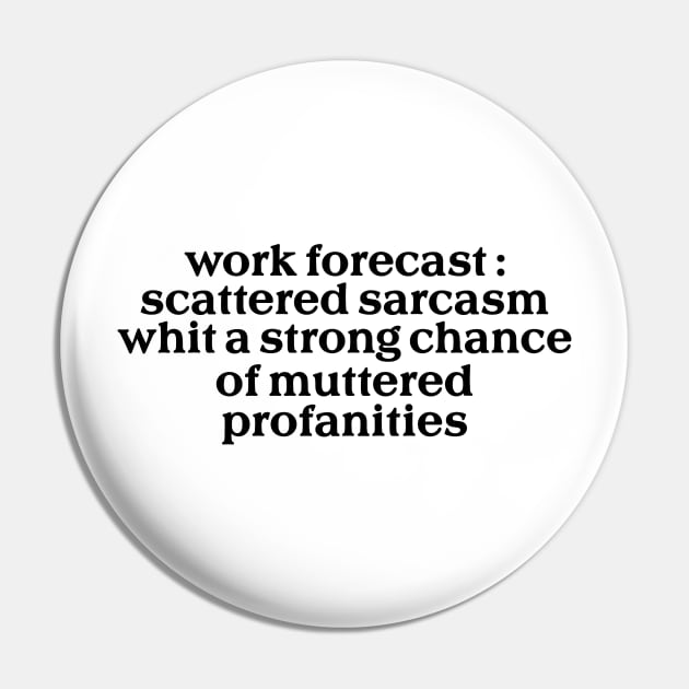 work forecast - Funny Coworker Gift, No Crisis Allowed, Funny Work bestie Gift Pin by Y2KERA