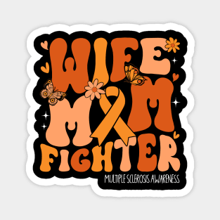Wife Mom Fighter Orange Ribbon Multiple Sclerosis Awareness Magnet