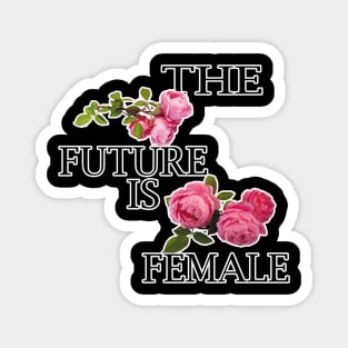 the future is female t-shirt Magnet