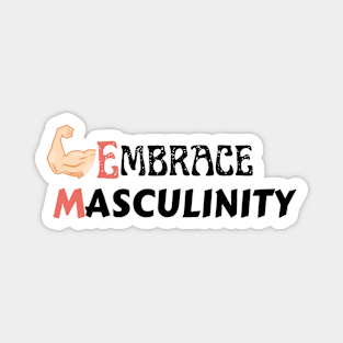 Embrace Masculinity Magnet