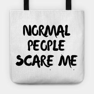 Normal people scare me Tote