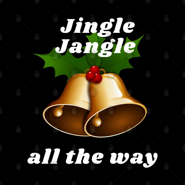 Jingle Jangle all the way by IndiPrintables