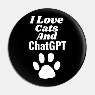 I love cats and ChatGPT Pin