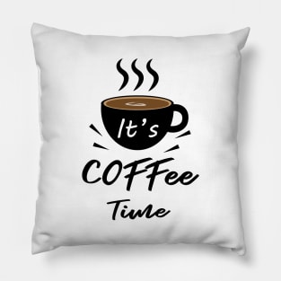 It's Coffee Time Pillow