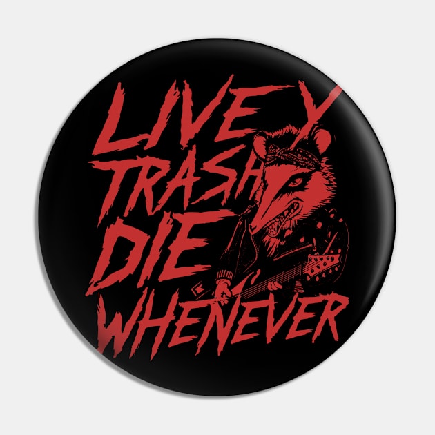 Possum Live Trashy Die Whenever Shirt, Funny Opossum Meme Pin by CamavIngora