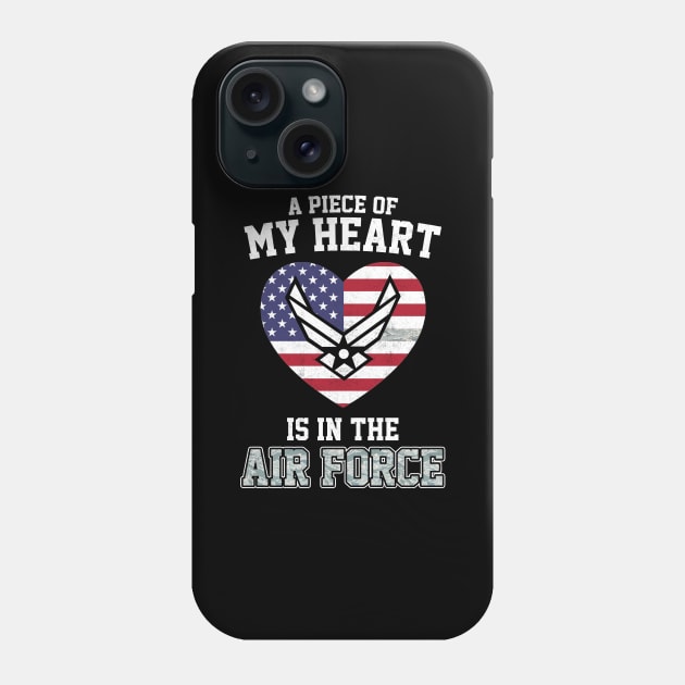 A Piece of My Heart in The Air Force T-Shirt Proud Air Force Mom Grandma Wife Girlfriend Family Air Force - Proud Air Force Gift Phone Case by Otis Patrick