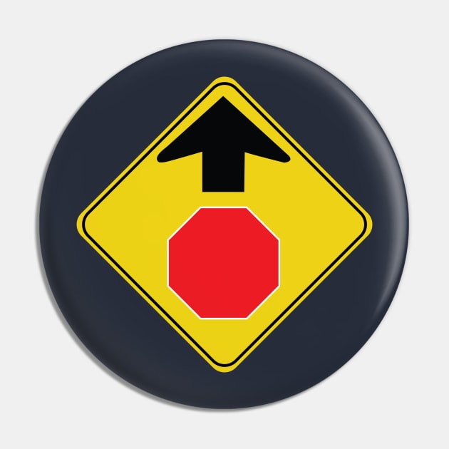 Caution Road Sign Stop Ahead Pin by shanestillz