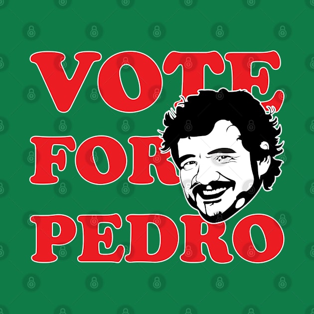 Vote For Pedro! by Fandom Power Podcast Merch Shop