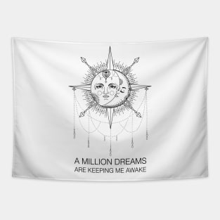 A million dreams are keeping me awake Tapestry