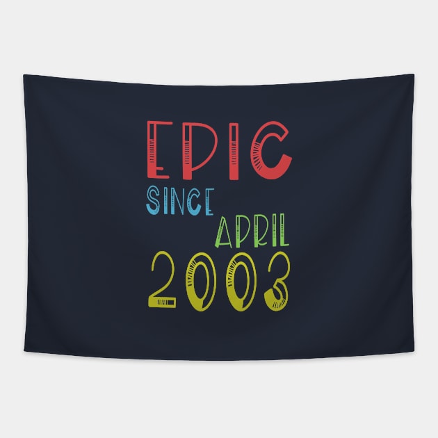 Epic Since April 2003 Shirt - Birthday 16th Gift Tapestry by kaza191