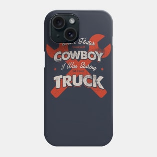 DON'T FLATTER YOURSELF COWBOY Phone Case