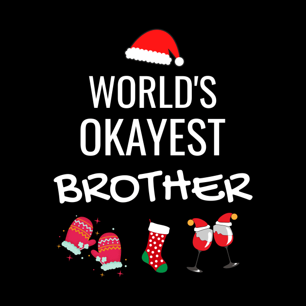 World's Okayest Brother Funny Tees, Funny Christmas Gifts Ideas for Brother by WPKs Design & Co