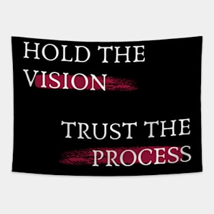 Hold the Vision Trust the Process - Inspirational Tee Tapestry