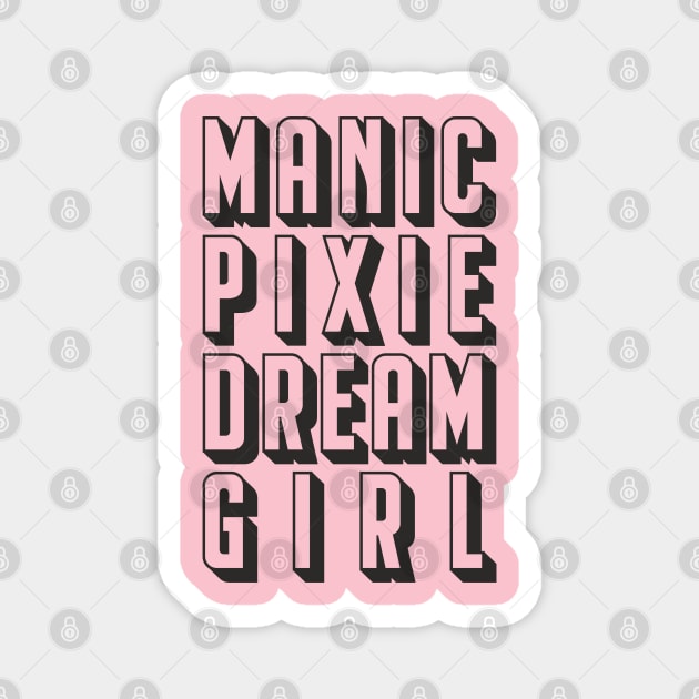 manic pixie dream girl Magnet by goatboyjr