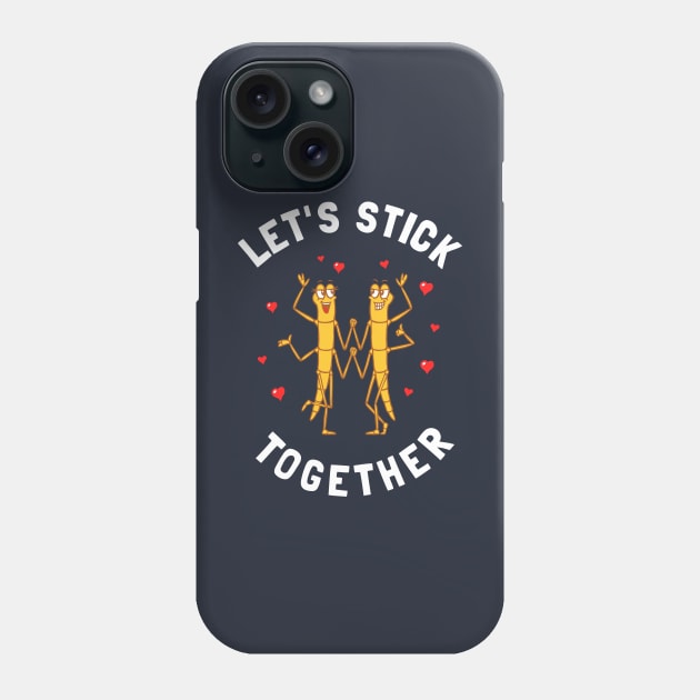 Let's Stick Together Phone Case by dumbshirts