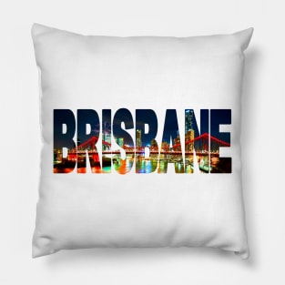 BRISBANE - Queensland Australia Pillow