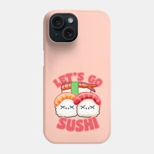 Cute Let's Go Sushi Phone Case