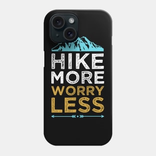 Hike More Worry Less Design Phone Case