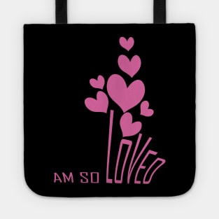 I am so loved Tote