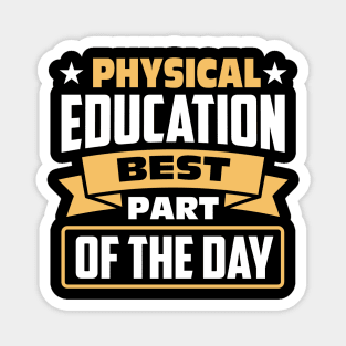 Physical Education Best Part of The Day Magnet