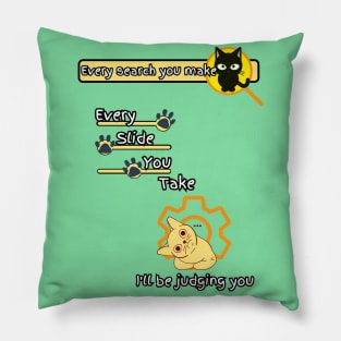 Don't Judge Me Cat Pillow