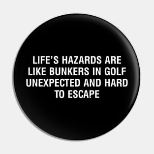 Life's hazards are like bunkers in Golf Pin