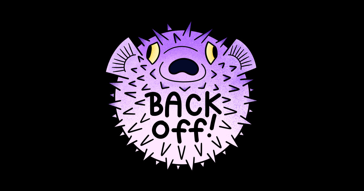 Back off! Purple Puffer Fish Go Away TeePublic