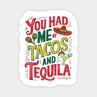 You Had Me at Tacos and Tequila Funny Quote Magnet