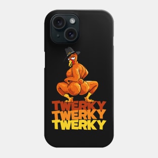 Twerky Twerking Turkey Funny Thanksgiving Twerk Pilgrim Turkey Phone Case