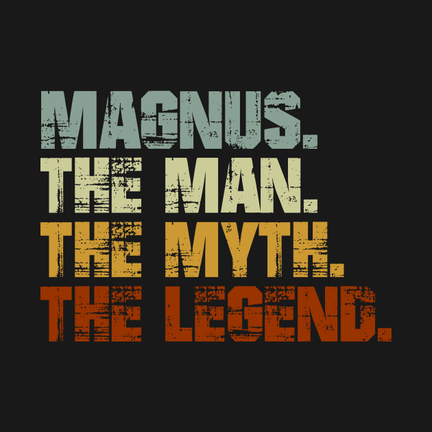 Magnus The Man The Myth The Legend by designbym