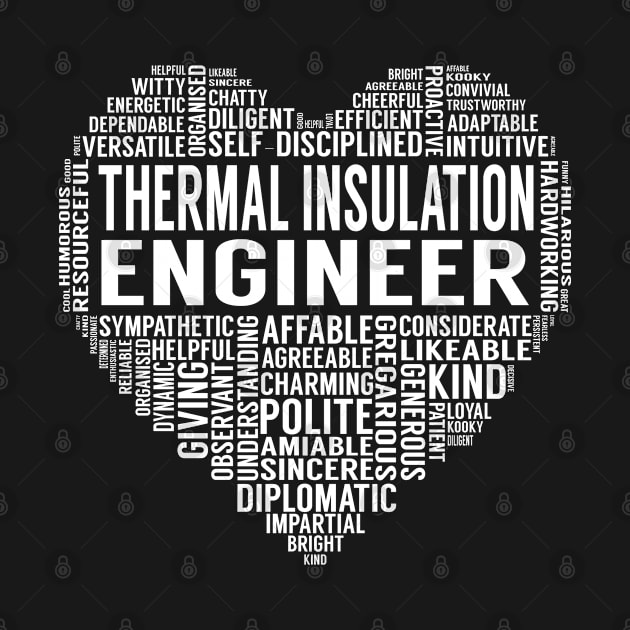 Thermal Insulation Engineer Heart by LotusTee