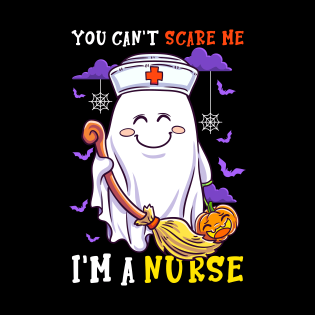 You can't scare me I'm a Nurse, Funny Nurse Halloween Shirt, Gift For Nurse Nursing Student Registered Nurse by Kibria1991