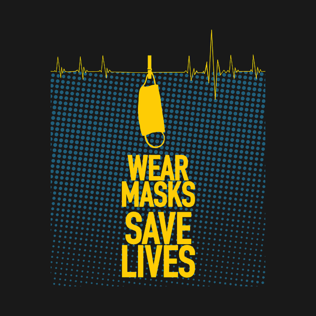 Wear Masks Save Lives /P by Thelmo