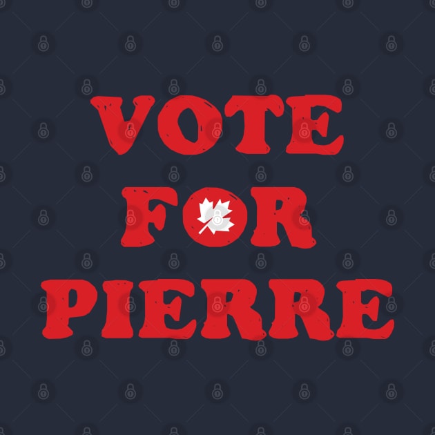 VOTE FOR PIERRE POILIEVRE by Howchie