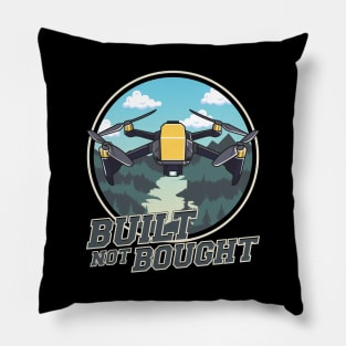 Cute & Funny Built Not Bought Drone Hobby Pillow