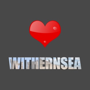 I Withernsea by the sea T-Shirt