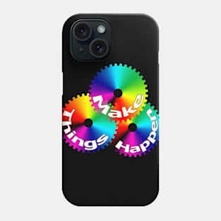 Make things happen Phone Case