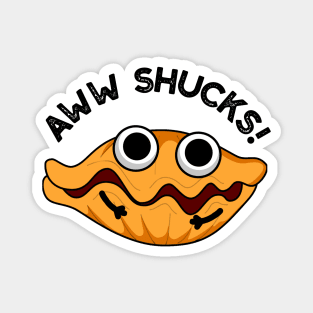 Aww Shucks Cute Oyster Pun Magnet