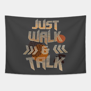 Just walk & talk - let's walk and talk while moving Tapestry